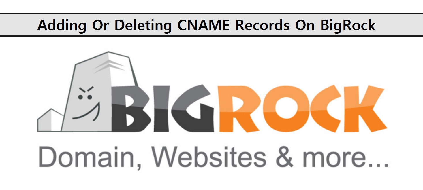 Adding Or Deleting CNAME Records On BigRock