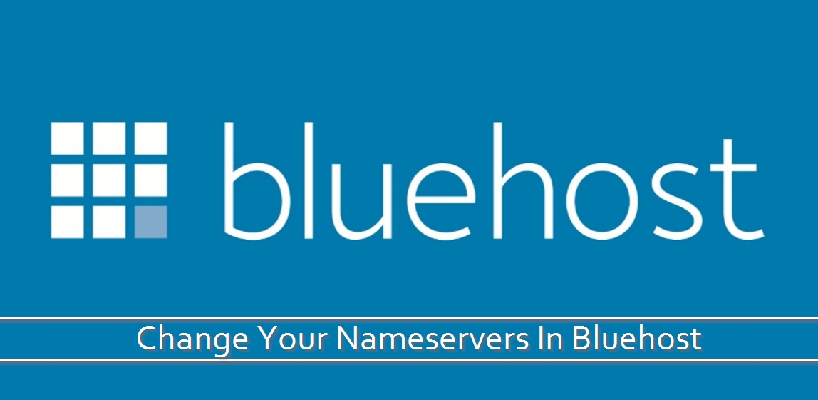 Change Your Nameservers In Bluehost