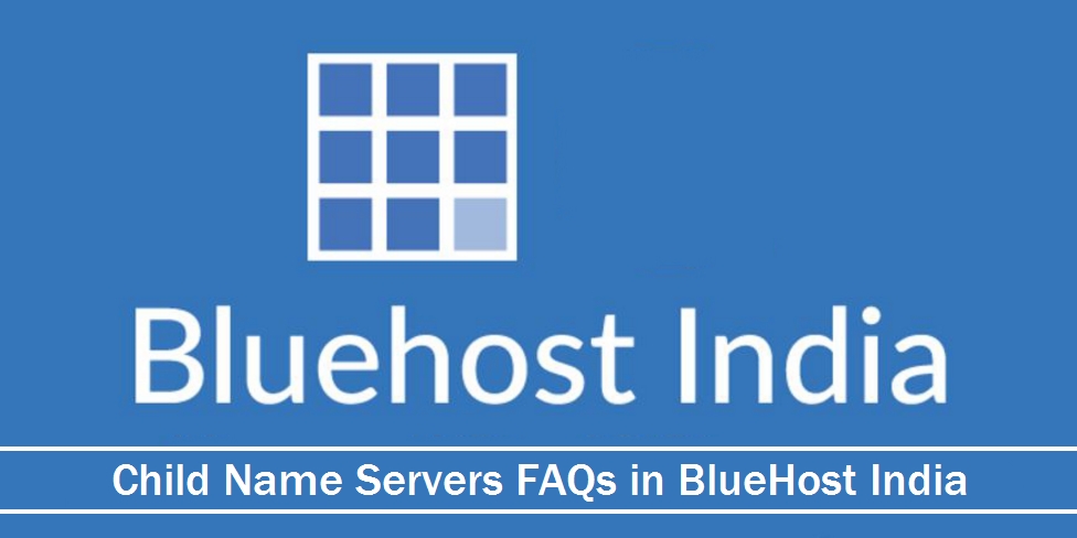 Child Name Servers FAQs in Bluehost India