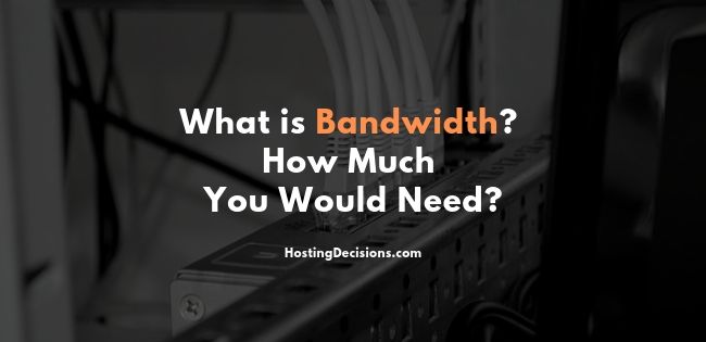 What is Bandwidth How Much You Would Need