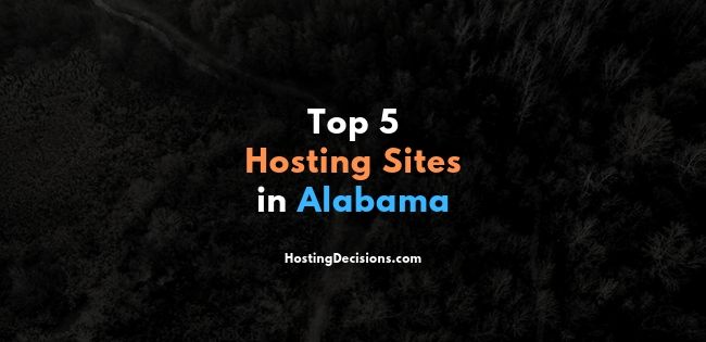 Top 5 Hosting Sites in Alabama